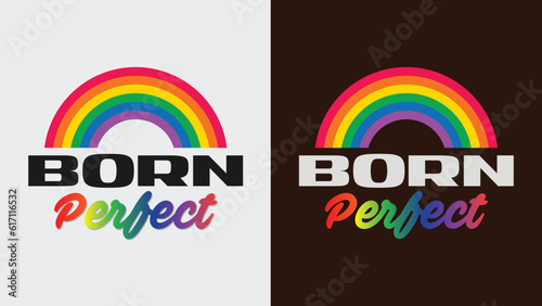 Rainbow icon with born perfect wording LGBTQIA+ 