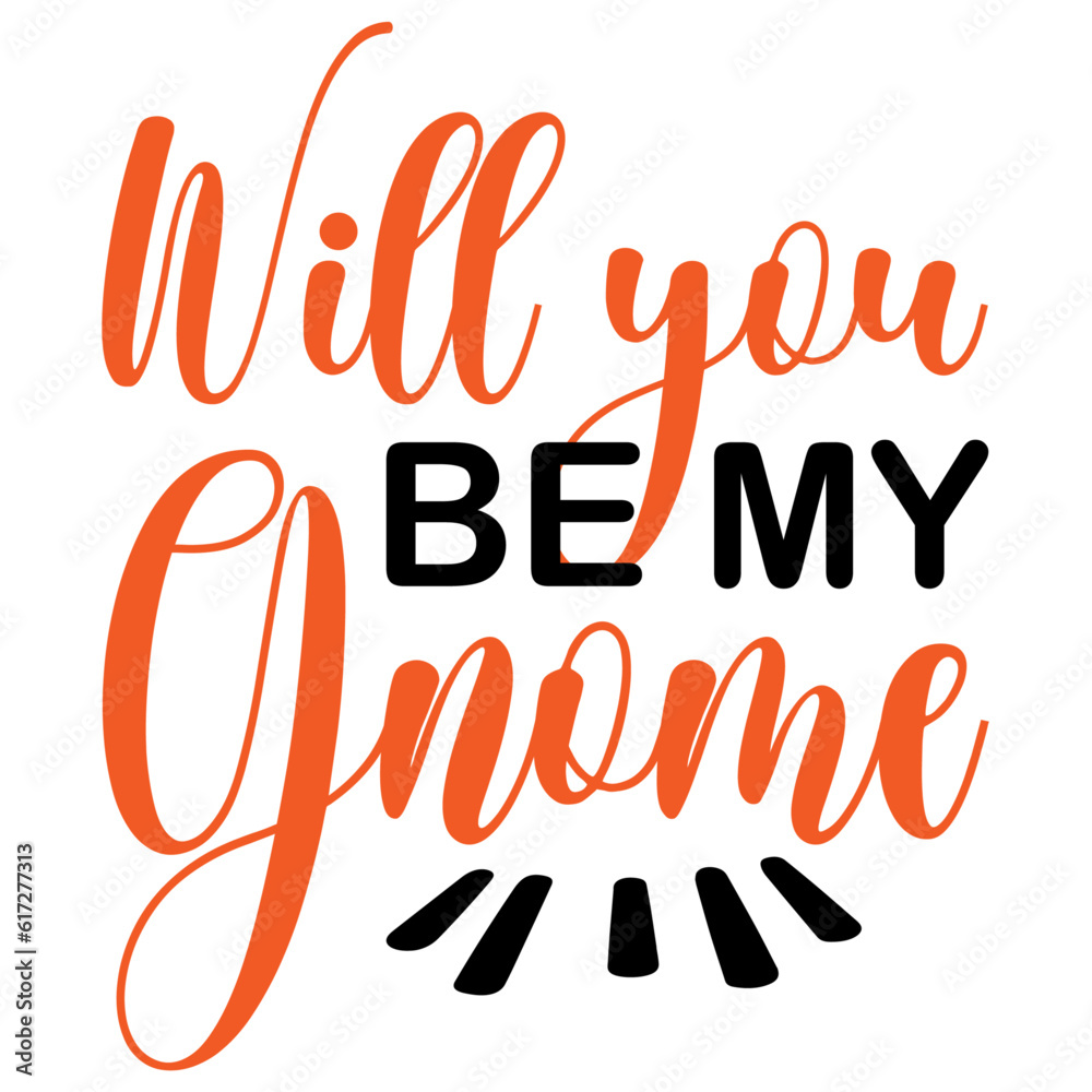 Will you be my gnome, Valentine SVG Design