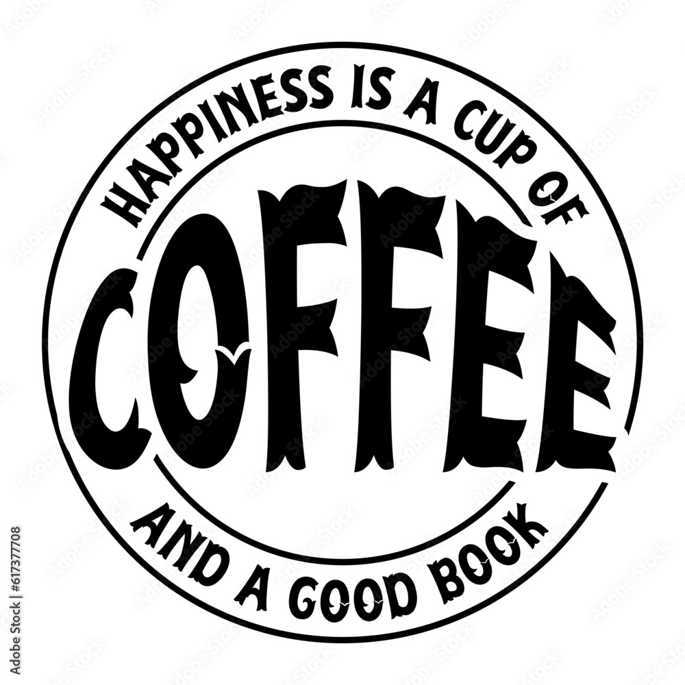 Happiness Is A Cup Of Coffee And A Good Book Svg
