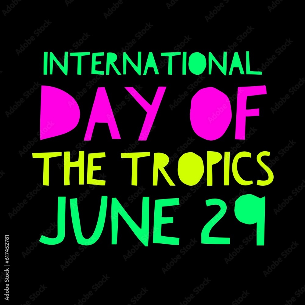 International day of the tropics June 29 national 
