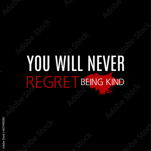 You will never regret being kind motivational typography,