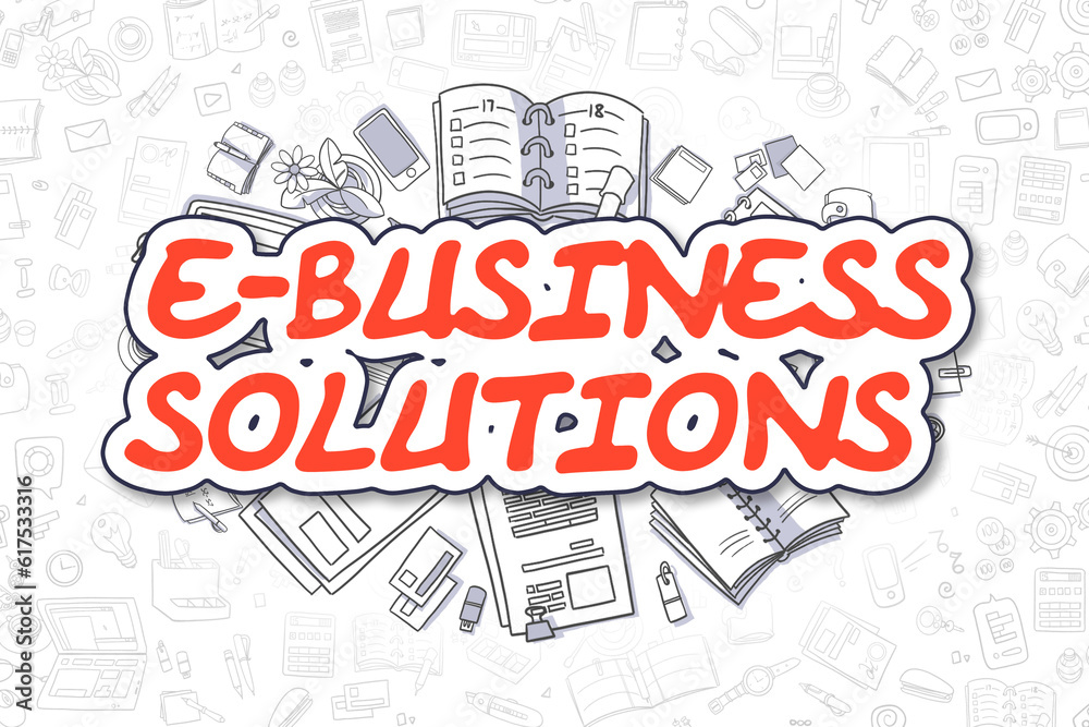 E-Business Solutions - Hand Drawn Business Illustration with Business Doodles. Red Word - E-Business Solutions - Doodle Business Concept.