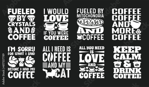 Coffee T shirt Design Bundle, Vector Coffee T shirt  design, Coffee shirt,  Coffee typography T shirt design Collection