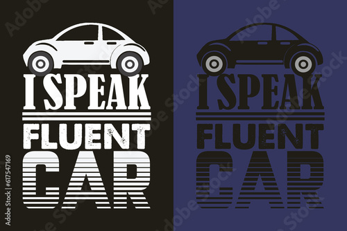 I Speak Fluent Car, Car Lover T-Shirt, Classic Car, Custom Car Shirt, Cars, Customized, Gift For Dad, Promise Shirt, Gift For Car Lover, Funny Car Lover Gift, Car Guy T-Shirt, Car Enthusiast Tee