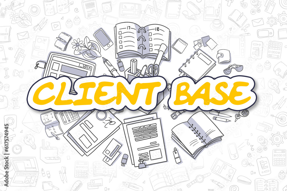 Client Base - Hand Drawn Business Illustration with Business Doodles. Yellow Word - Client Base - Cartoon Business Concept.