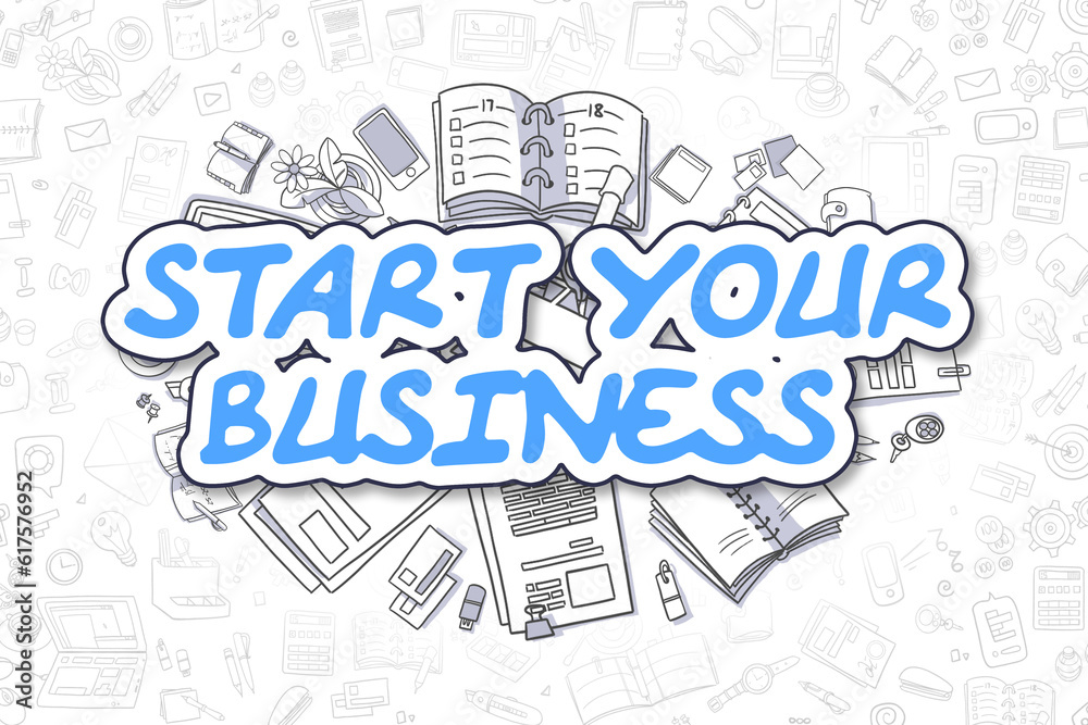 Cartoon Illustration of Start Your Business, Surrounded by Stationery. Business Concept for Web Banners, Printed Materials.