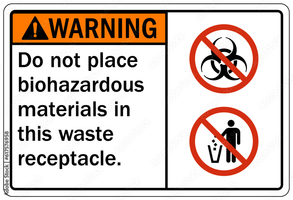 Biohazard warning sign and labels do not place biohazardous materials