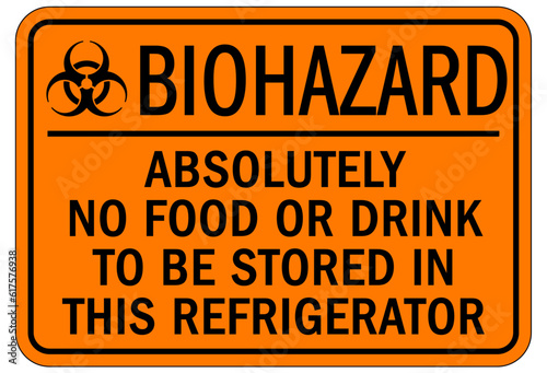 Biohazard warning sign and labels absolutely no food or drink to be stored in this refrigerator