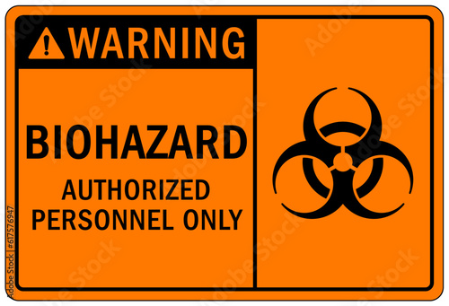 Biohazard warning sign and labels authorized personnel only