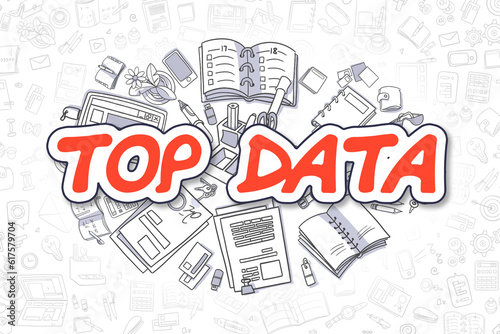 Top Data Doodle Illustration of Red Text and Stationery Surrounded by Doodle Icons. Business Concept for Web Banners and Printed Materials.