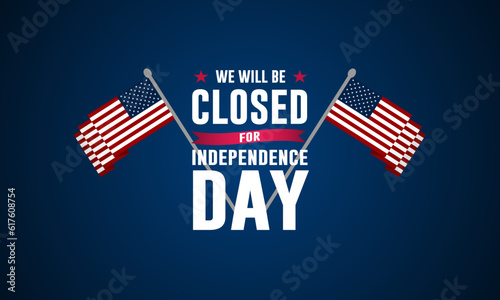 Independence Day USA 4th of July background design with we will be closed text