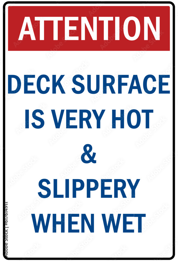 Slippery when wet warning sign and labels deck surface is very hot and slippery when wet