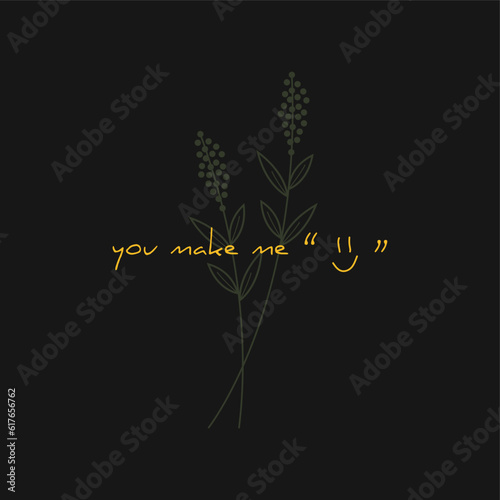 You make me smile slogan typography for t-shirt prints, posters and other uses.