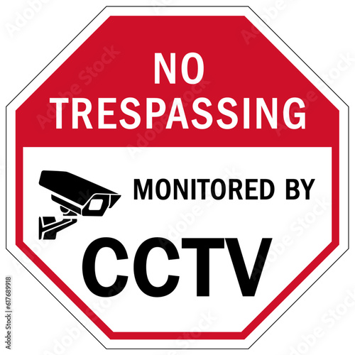 Stop no trespassing warning sign and labels monitored by cctv