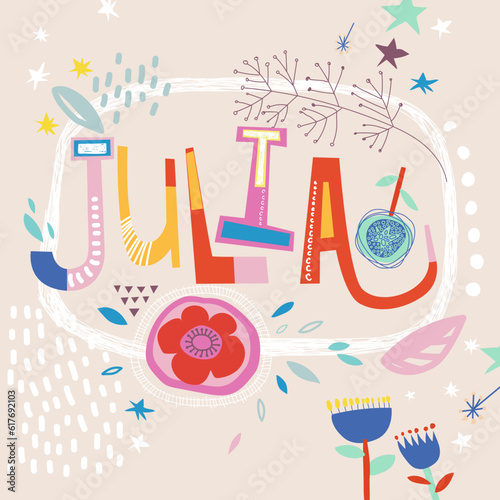 Bright card with beautiful name Julia in flowers, petals and simple forms. Awesome female name design in bright colors. Tremendous vector background for fabulous designs photo