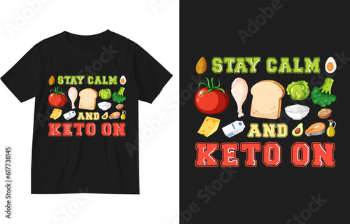 Stay calm and keto on t shirt design template . Keto tshirt design . Keto diet design . Keto vibes . ketogenic lifestyle tshirt . ketosis lover gift tshirt design . low carb diet t-shirt designs .