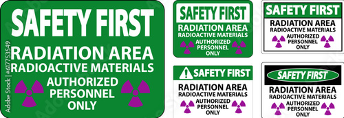Radiation Safety First Sign Caution Radiation Area, Radioactive Materials, Authorized Personnel Only