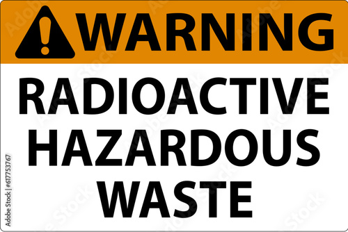 Warning Sign Radioactive Hazardous Waste