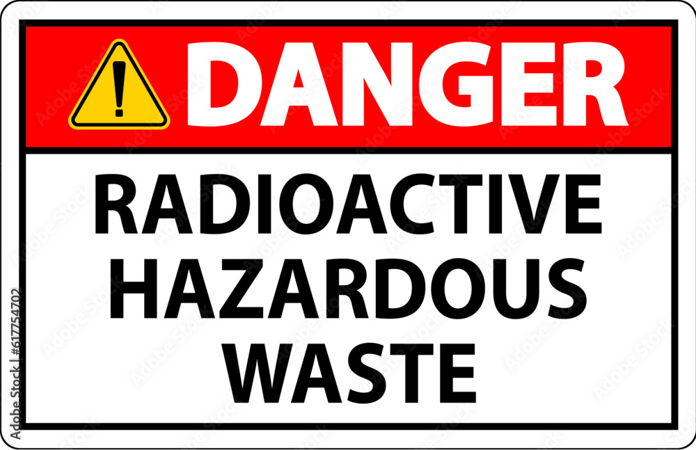 Danger Sign Radioactive Hazardous Waste