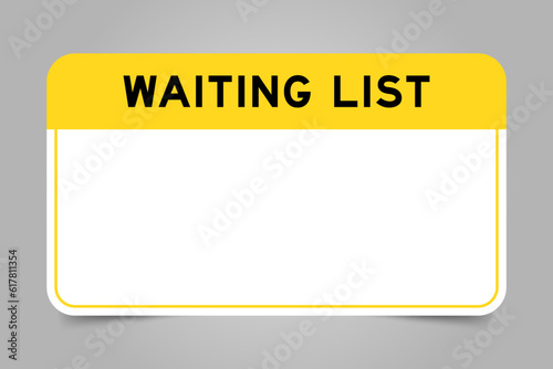 Label banner that have yellow headline with word waiting list and white copy space, on gray background