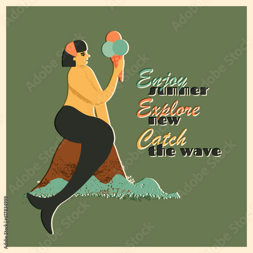 Cute mermaid eating an ice cream, funny motto Enjoy summer, explore new, catch the wave. Vector retro art print, poster.