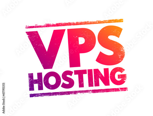 Vps Hosting - service that uses virtualization technology to provide you with dedicated resources on a server with multiple users, text concept stamp