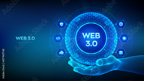 Web 3.0. New generation of the Internet abstract concept. Block chain decentralized technology. Digital communication, AI and virtual technology. Hexagonal grid sphere in wireframe hand. Vector.