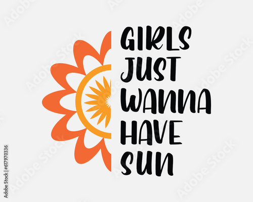 Girls just wanna have sun Summer quote typography floral art welcome sign on a white background