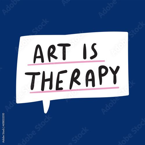 Speech bubble - Art is therapy. Graphic design for social media. Vector illustration on dark background.