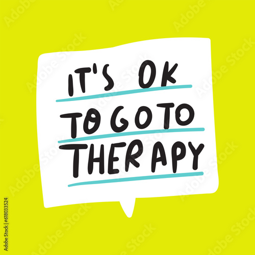 Phrase - It's ok to go to therapy. Graphic design. Hand drawn vector illustration on yellow background.