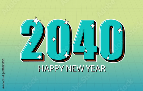 Happy New Year 2040 Celebration Design. Lettering 2040 New Year Holiday Artwork.