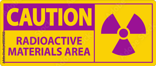 Caution Sign Radioactive Materials Area