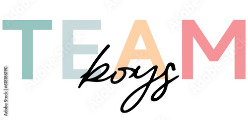 Team boys - card template with a multi-colored inscription. Vector illustration for gender reveal party	