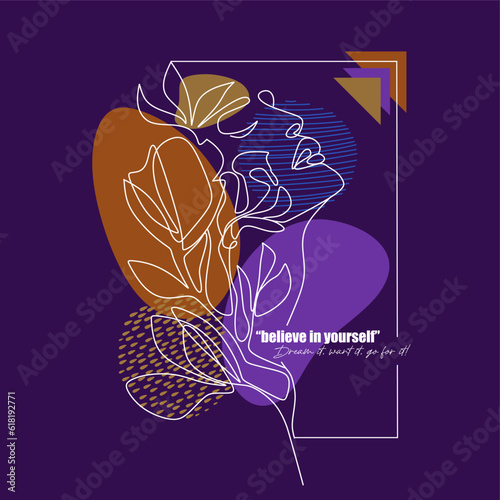 Believe in yourself, dream it, want it, go for it! slogan typography for t-shirt prints, posters and other uses.