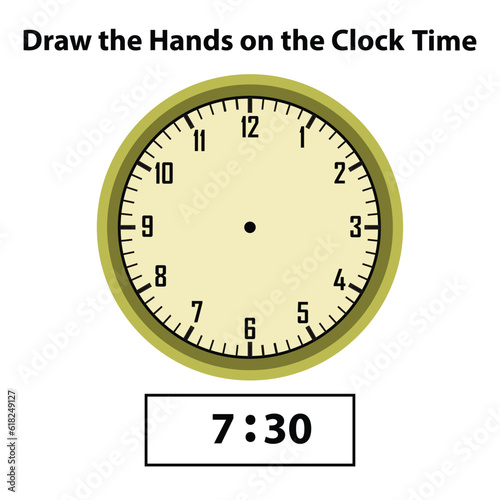 Draw hands Analog clock 7:30. What are the time, Learning clock, and math worksheet? Telling the Time Practice for Children Worksheets. Learning analog on the clock. Educational activity.