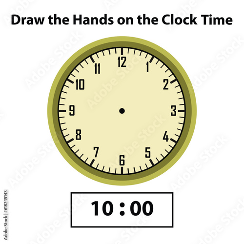 Draw hands Analog clock 10:00. What are the time, Learning clock, and math worksheet? Telling the Time Practice for Children Worksheets. Learning analog on the clock. Educational activity.