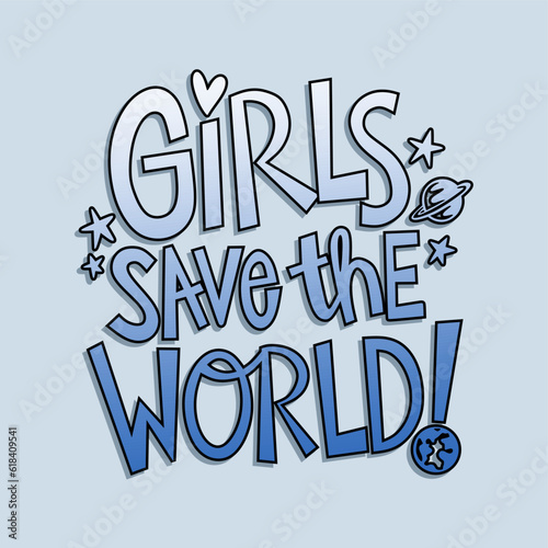 Girls save the world! slogan typography for t-shirt prints, posters and other uses.