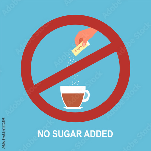 No sugar added concept vector illustration. Hand pouring sugar into coffee inside prohibition sign in flat design.