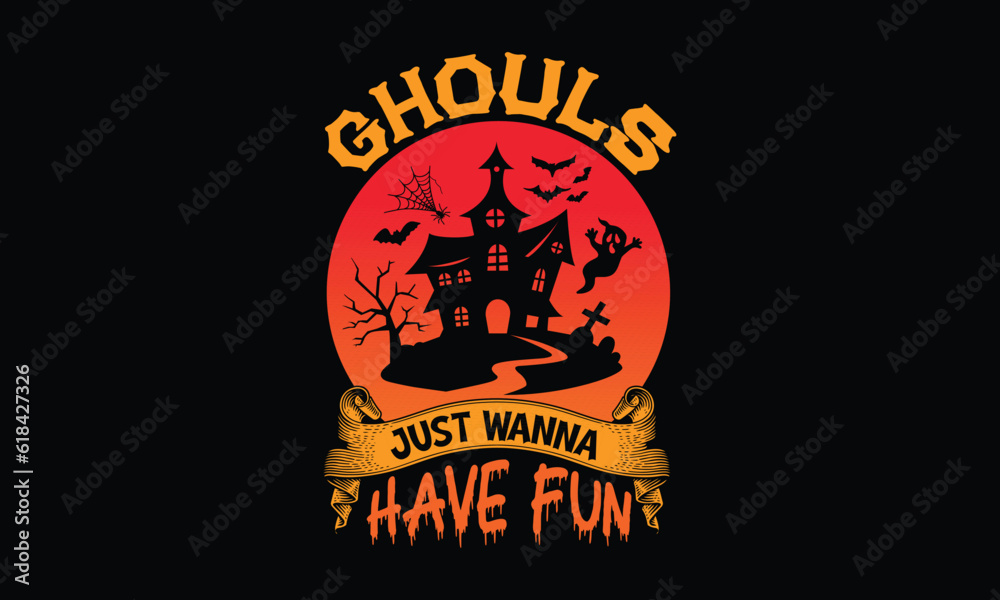 Fototapeta premium Ghouls Just Wanna Have Fun , Halloween t-shirt design template, Beautiful and eye catching vector, Good for Clothes, Greeting Card, Poster, and Mug Design
