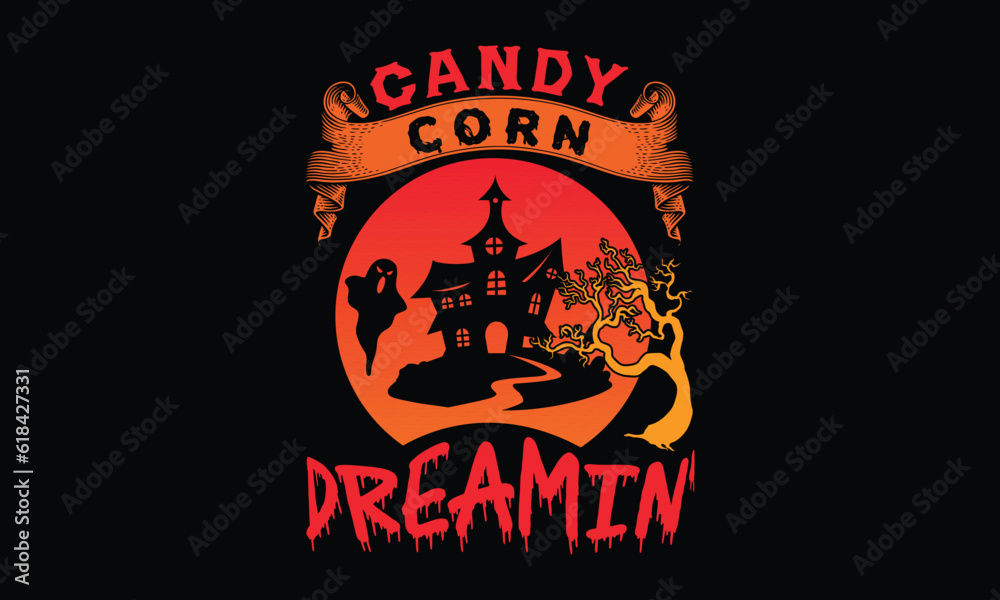 Fototapeta premium Candy Corn Dreamin' , Halloween t-shirt design template, Beautiful and eye catching vector, Good for Clothes, Greeting Card, Poster, and Mug Design