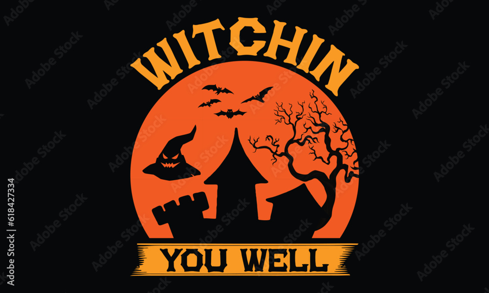 Witchin' You Well , Halloween t-shirt design template, Beautiful and eye catching vector, Good for Clothes, Greeting Card, Poster, and Mug Design