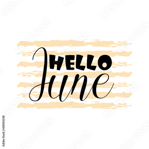 Hello June hand lettering text on yellow striped background. Handwritten calligraphy design. Vector illustration.