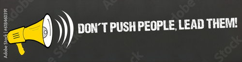 Obraz na płótnie Don't Push People, Lead Them! 