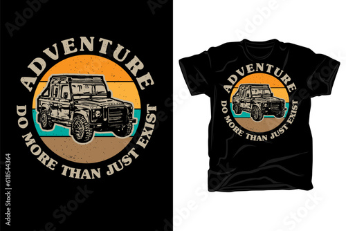Adventure do more than just exist typography retro vintage style with jeep car silhouette t shirt design