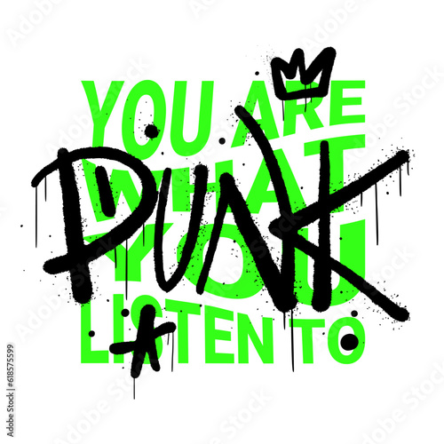 Grunge print for music fans. Graffiti slogan of Punk. Urban artwork design with spray texture. Lettering print for banner, decoration, street art and ads. Nostalgia for 1990s - 2000s.