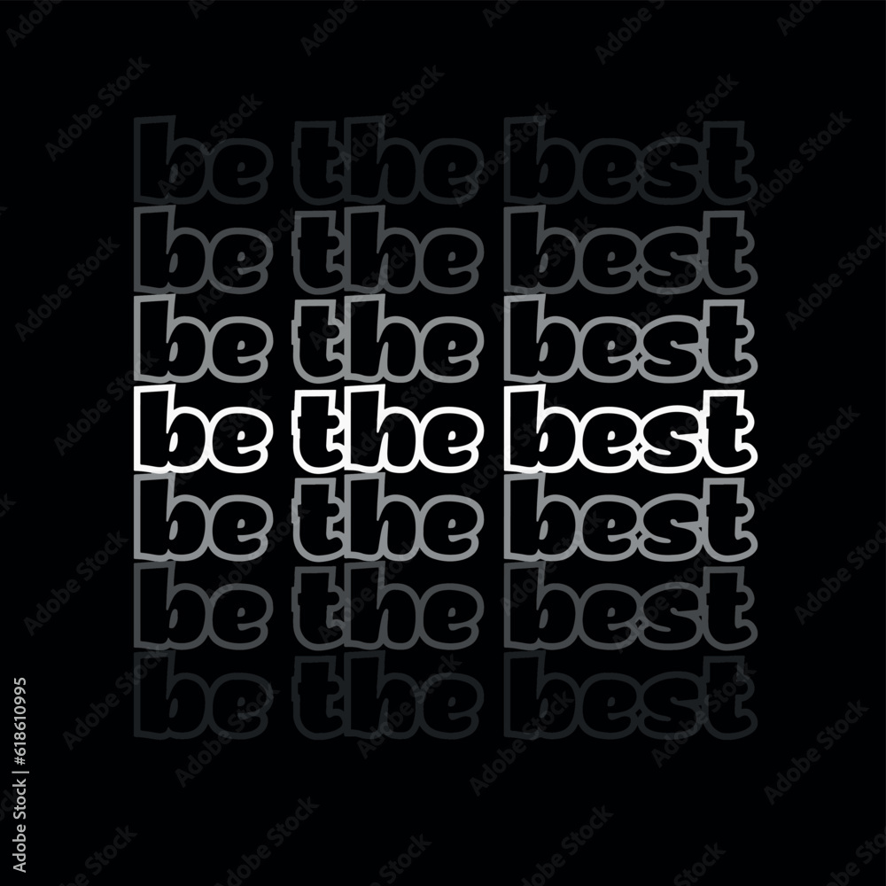 Be The Best Motivational Tee Graphic