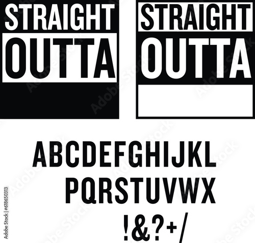 Straight Outta Blank Template Vector Letters Numbers and Symbols svg.