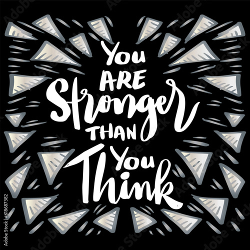 You are stronger than you think, hand lettering. Poster quotes.