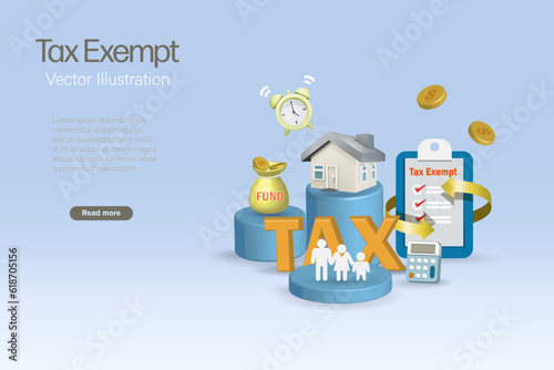 Tax exempts for reduce cost on income tax filings on podium with house interest, family cost, fund. Tax return. 3D vector. photo