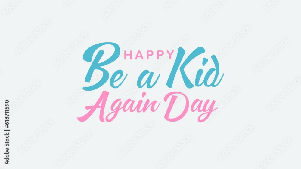 Be a Kid Again Day Handwritten Animation Text. Great for Special Interest Day Celebrations, lettering with alpha or transparent background, for banner, social media feed wallpaper stories Be a Kid Again Day Handwritten Animation Text. Great for Special Interest Day Celebrations, lettering with alpha or transparent background, for banner, social media feed wallpaper stories
